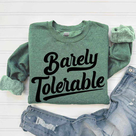 Barely Tolerable Sweatshirt